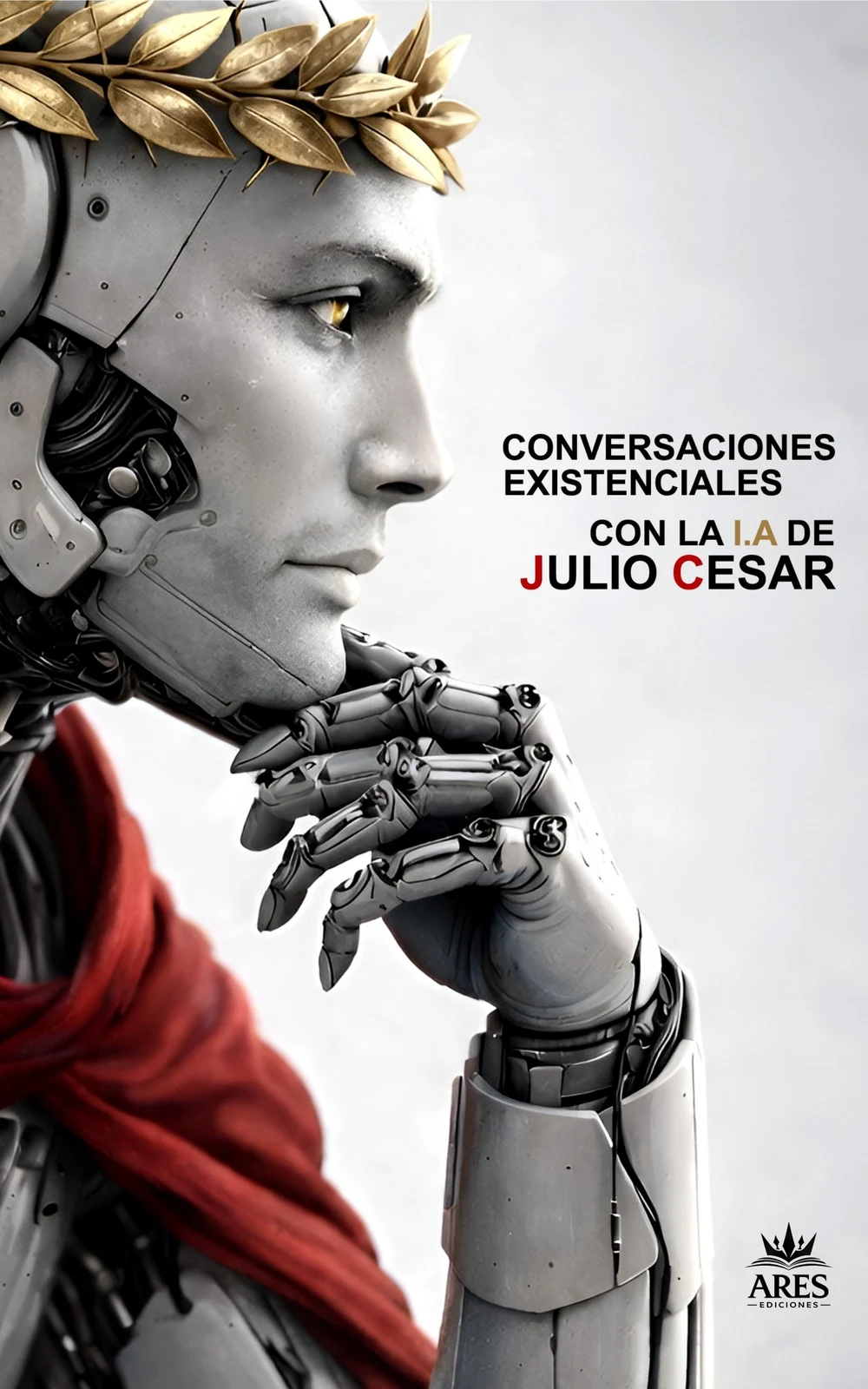 Portada de Conversaciones existenciales con la I.A. de Julio César